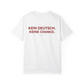 KEIN DEUTSCH. KEINE CHANCE. - T-Shirt